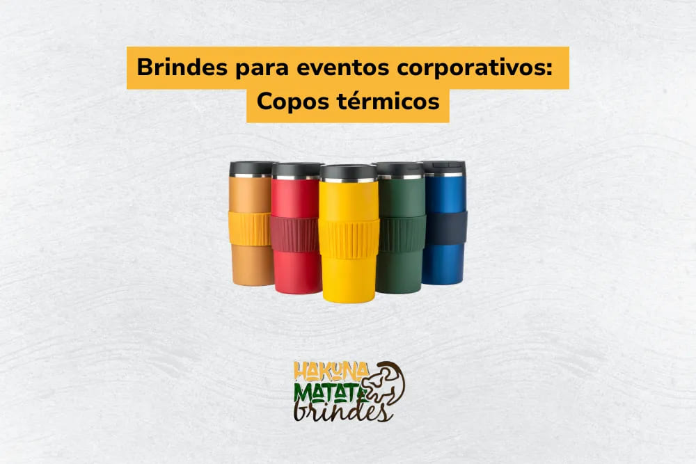 Copos térmicos em várias cores como brinde moderno para evento corporativo.