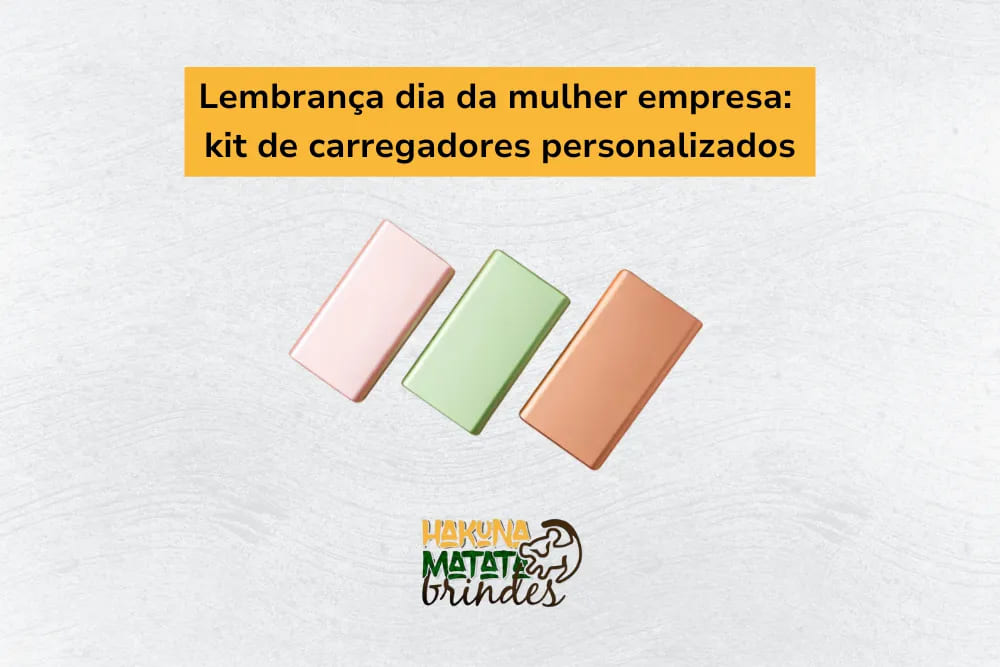 Lembrança de dia da mulher empresa: kit de carregadores personalizados em diferentes cores.